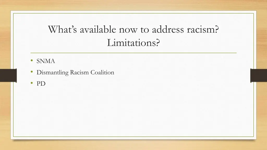 what s available now to address racism limitations