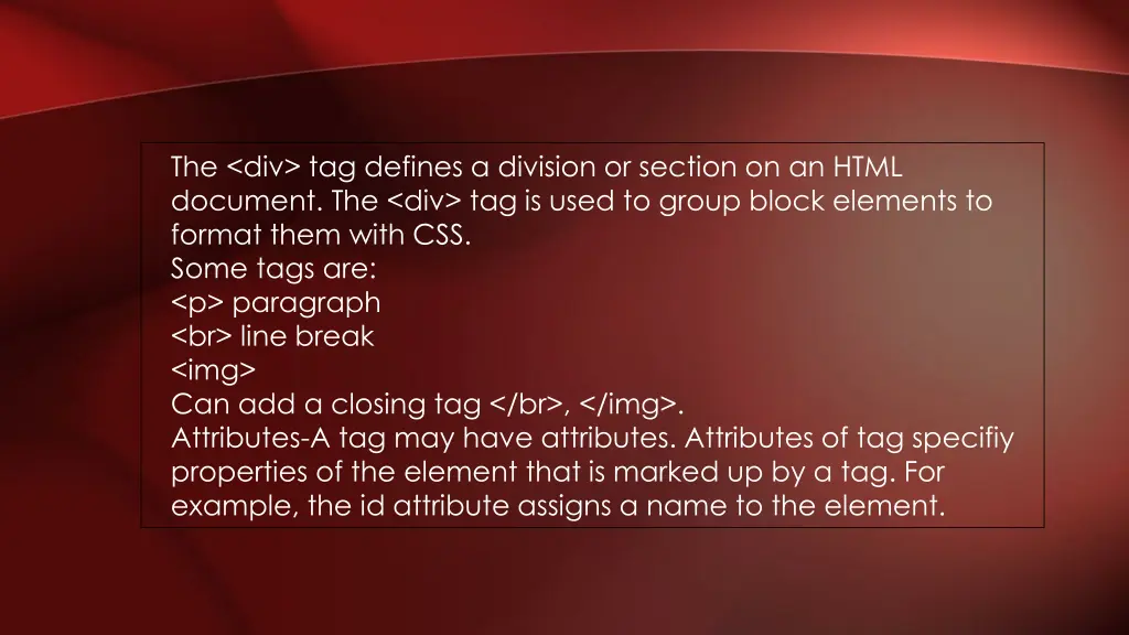 the div tag defines a division or section