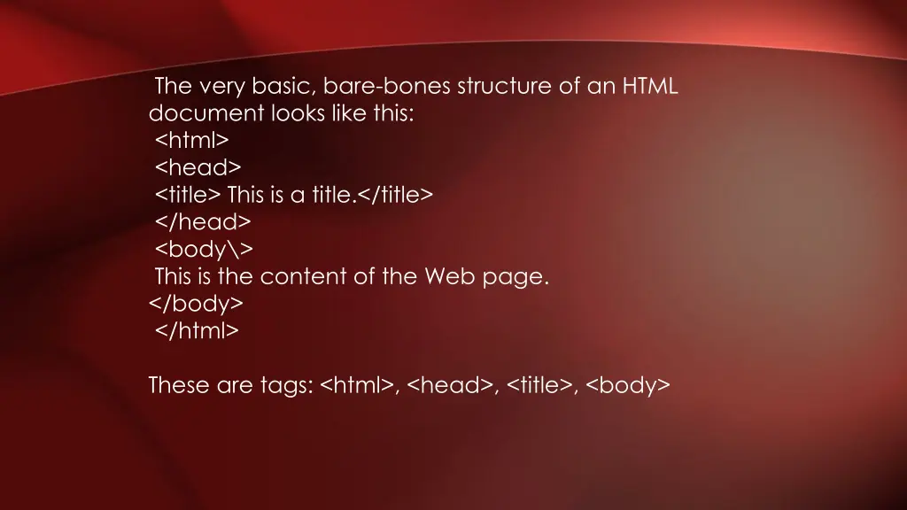 the very basic bare bones structure of an html
