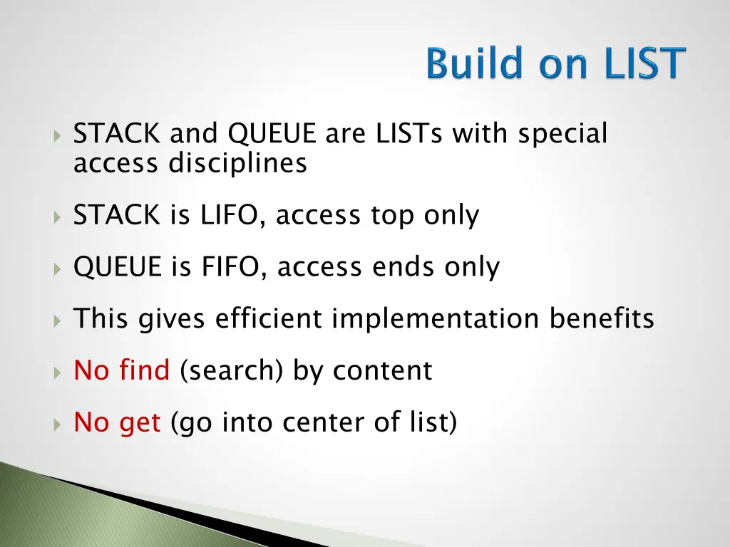 stack and queue are lists with special access