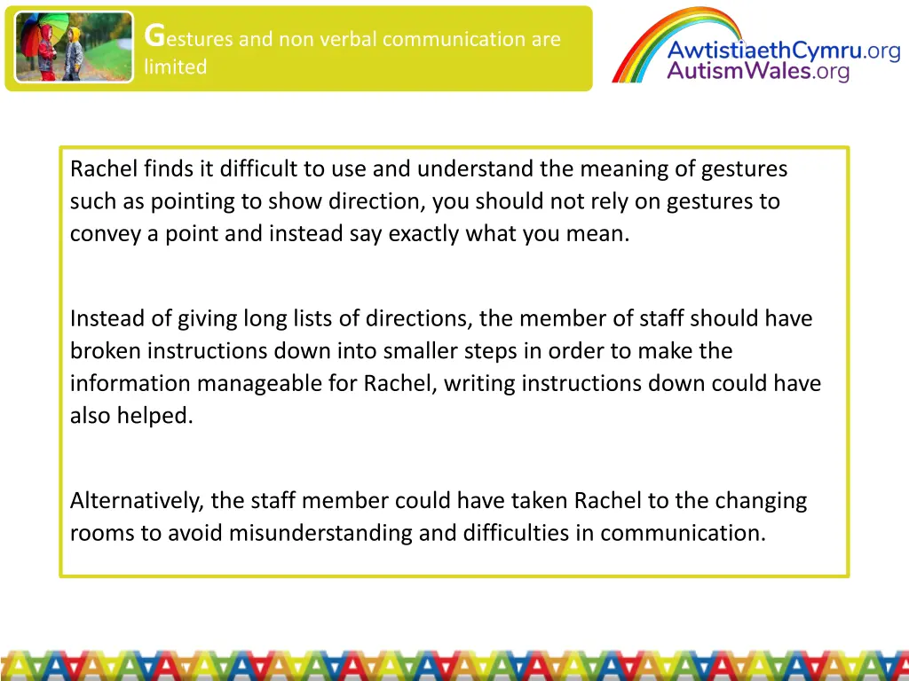 g estures and non verbal communication are limited 4