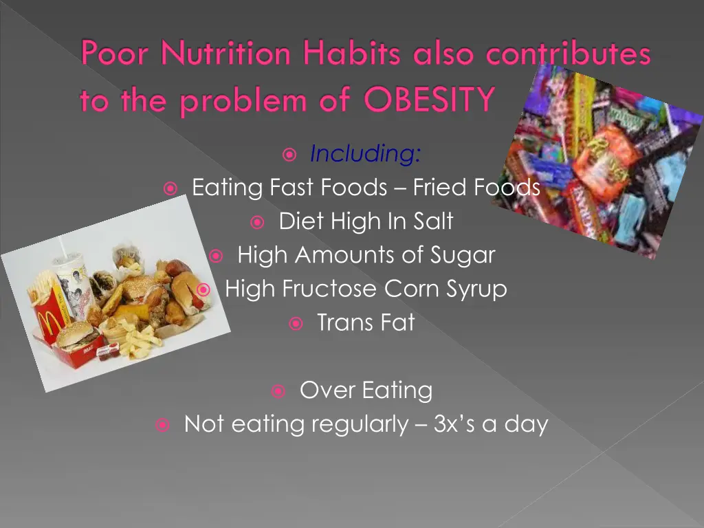 poor nutrition habits also contributes