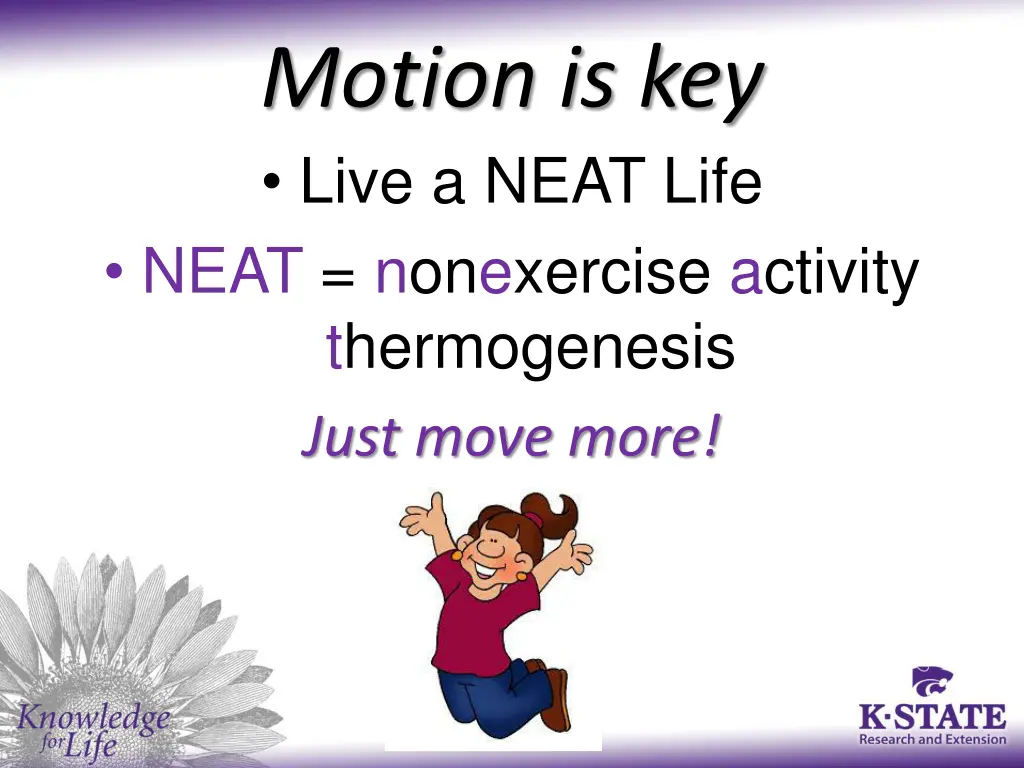 motion is key live a neat life neat nonexercise