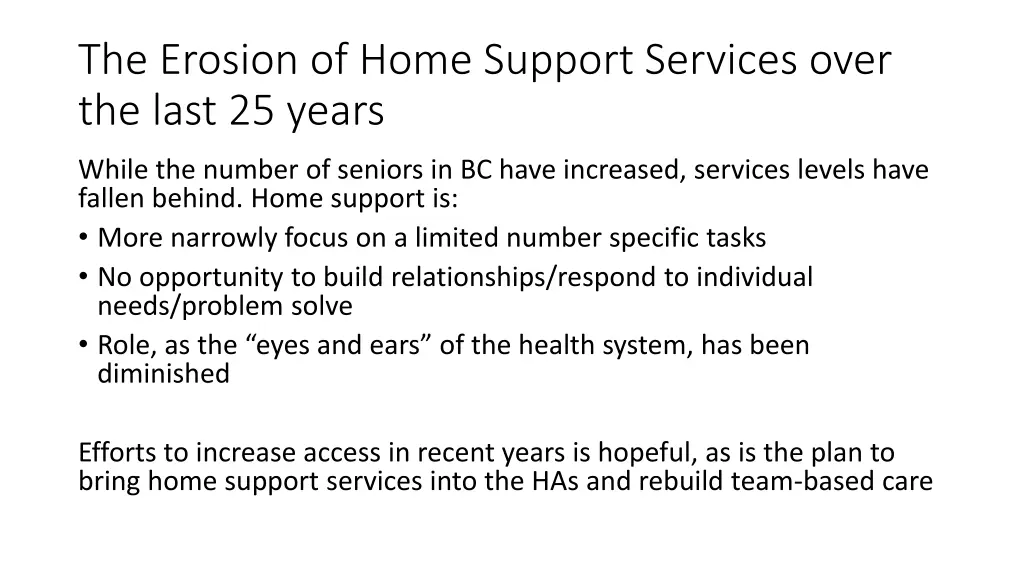 the erosion of home support services over