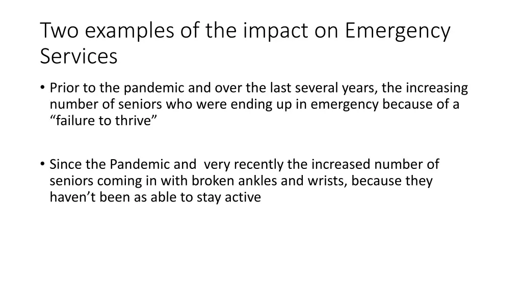 two examples of the impact on emergency services