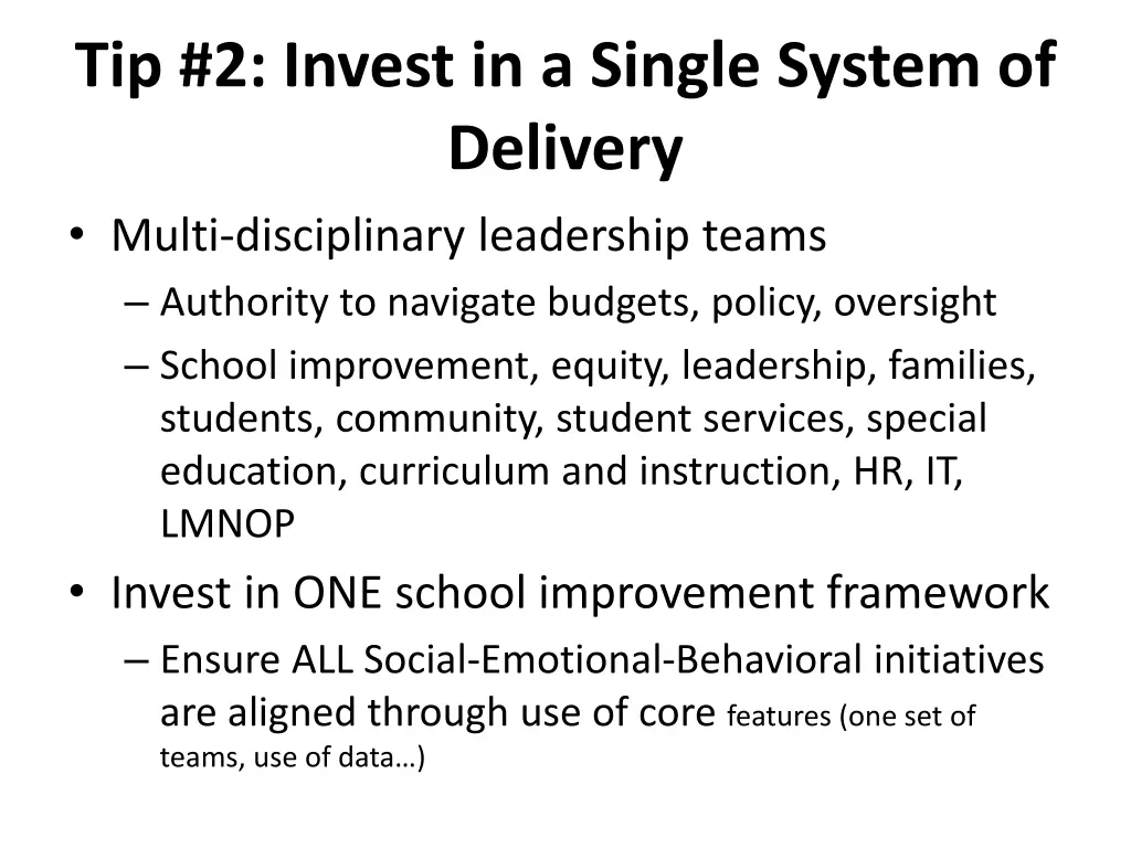 tip 2 invest in a single system of delivery multi