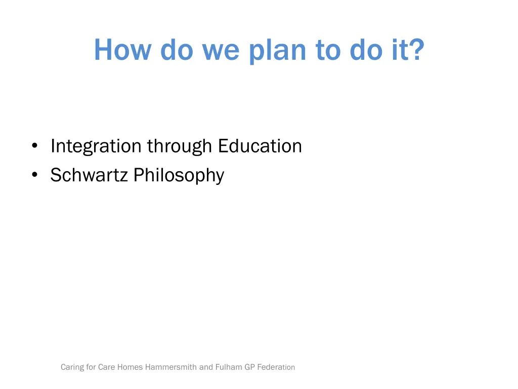 how do we plan to do it