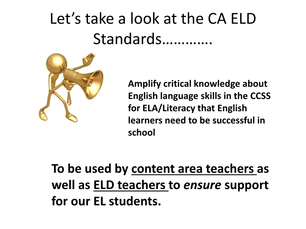 let s take a look at the ca eld standards