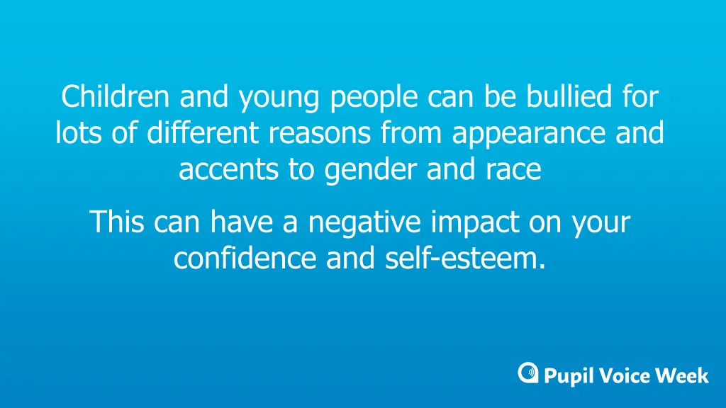 children and young people can be bullied for lots