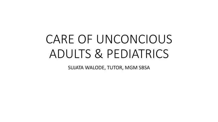 care of unconcious adults pediatrics