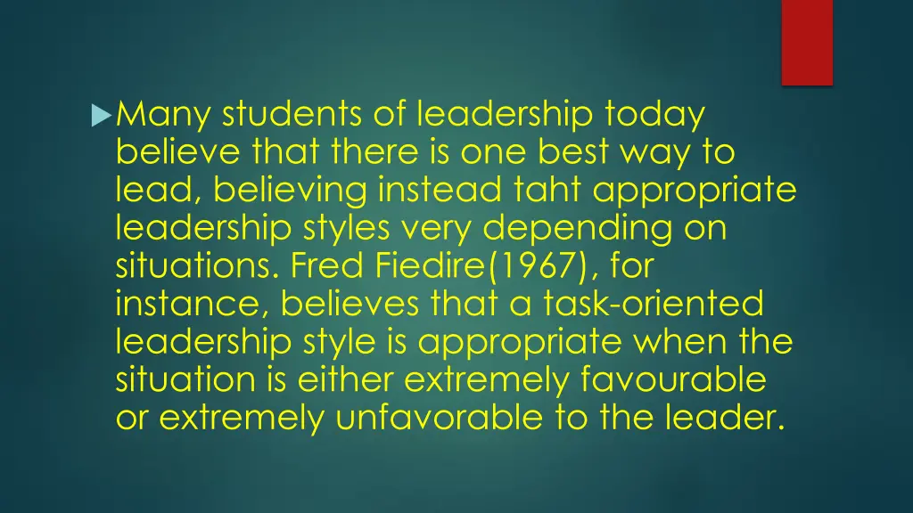 many students of leadership today believe that