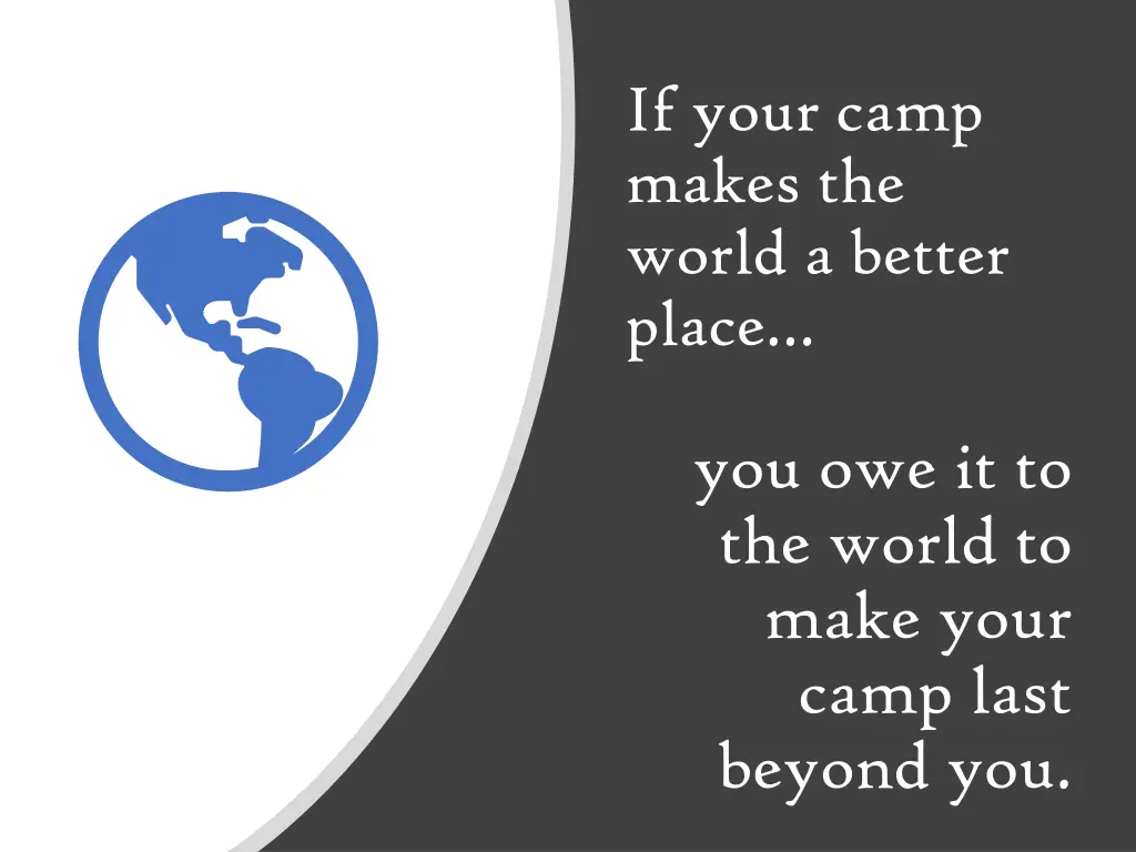 if your camp makes the world a better place