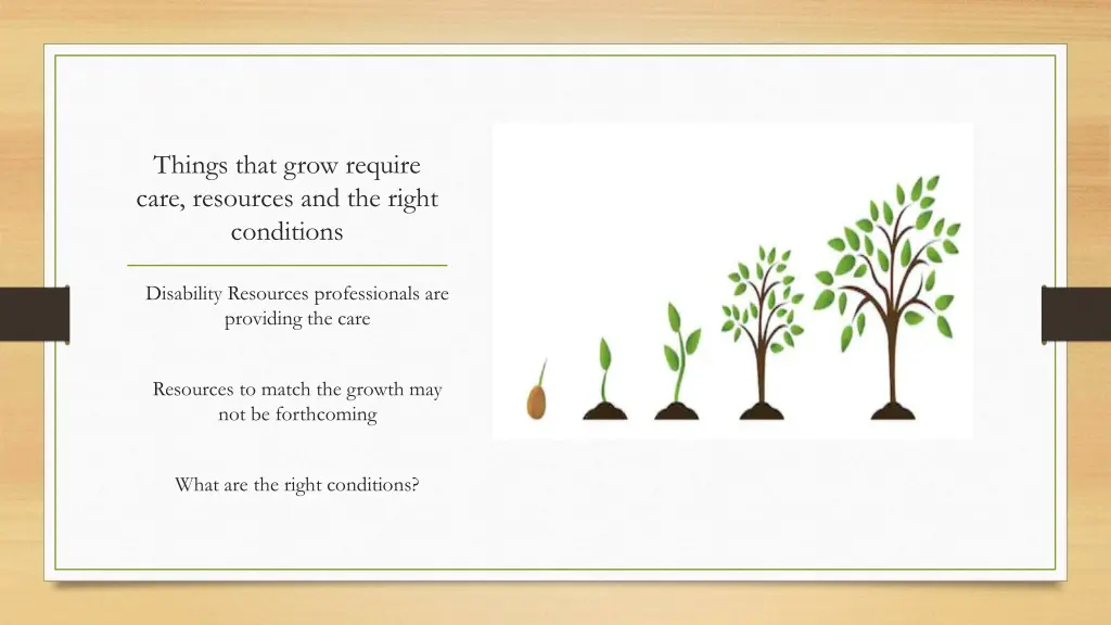 things that grow require care resources