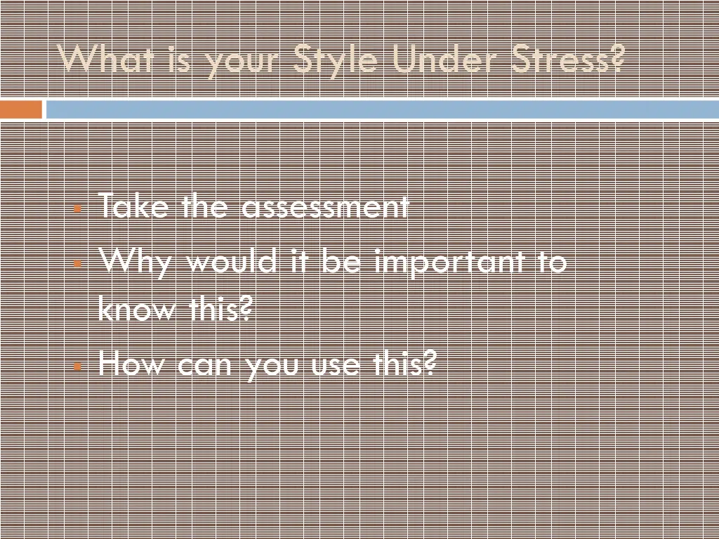 what is your style under stress