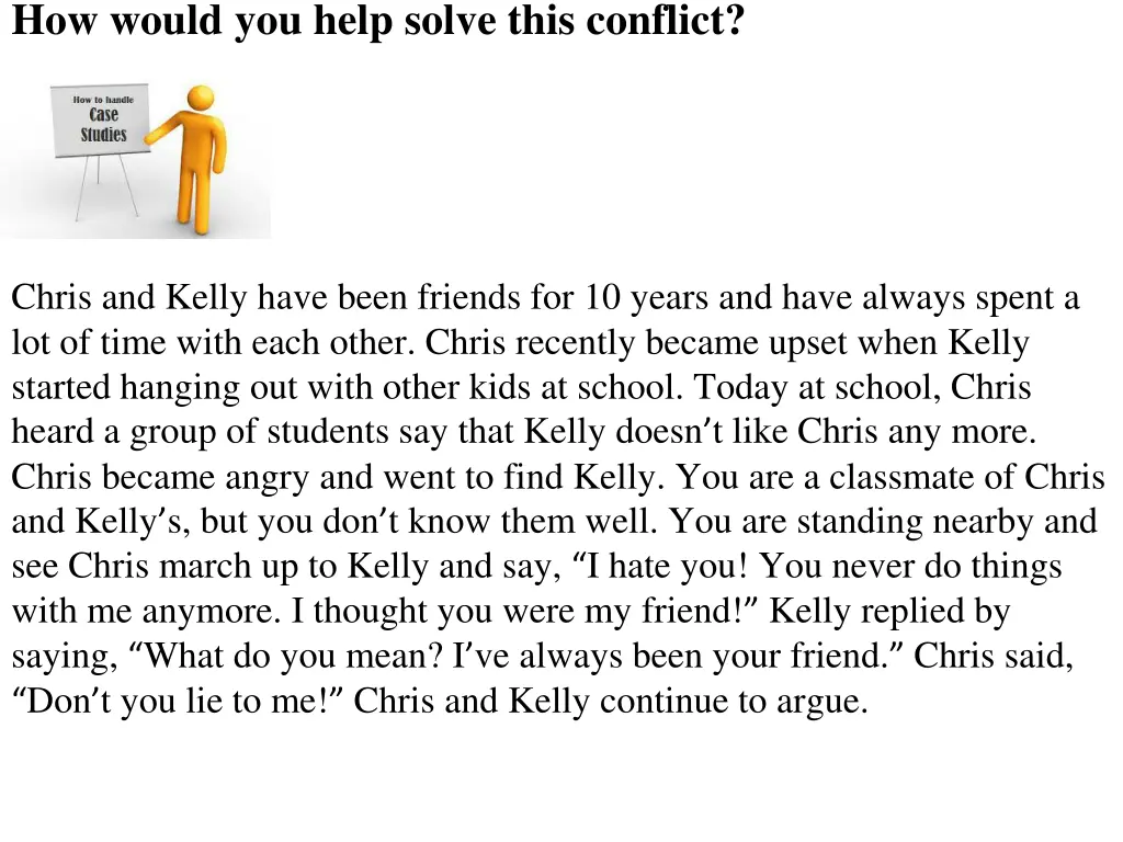 how would you help solve this conflict