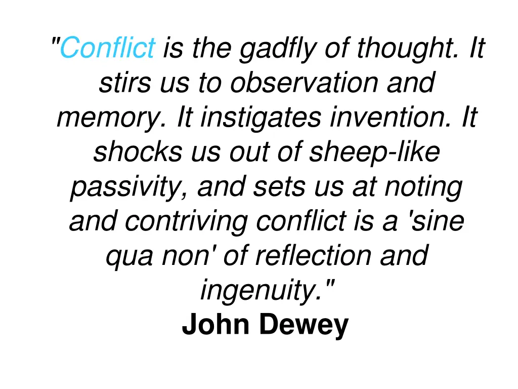 conflict is the gadfly of thought it stirs