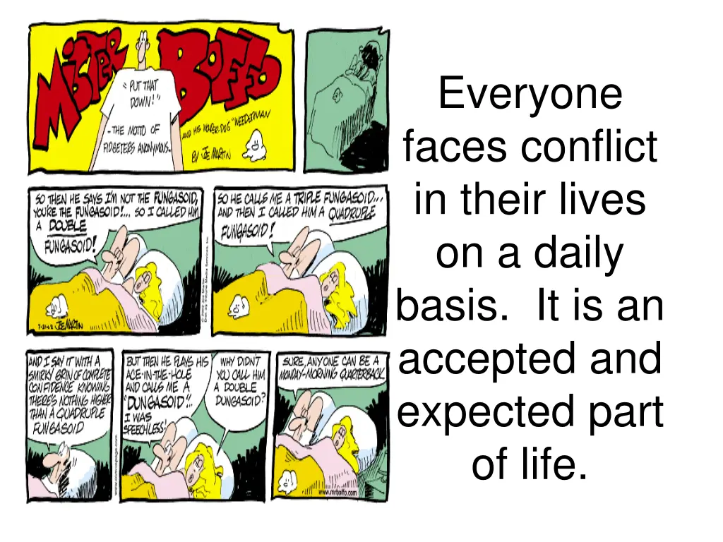 everyone faces conflict in their lives on a daily