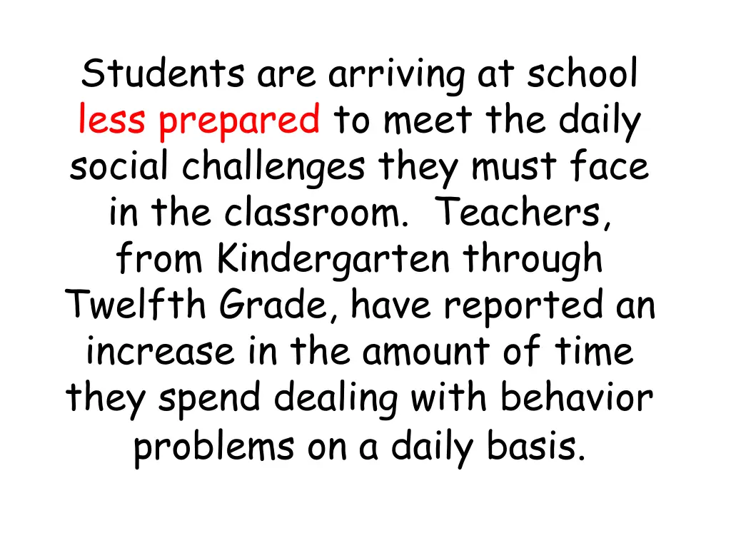 students are arriving at school less prepared