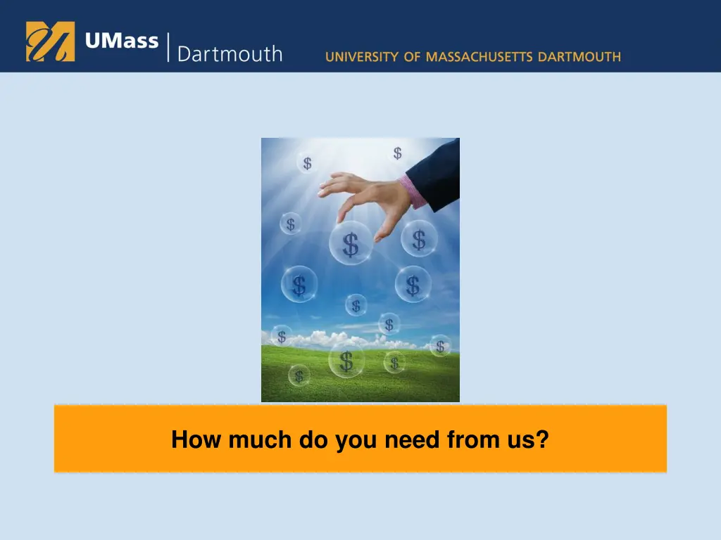 how much do you need from us