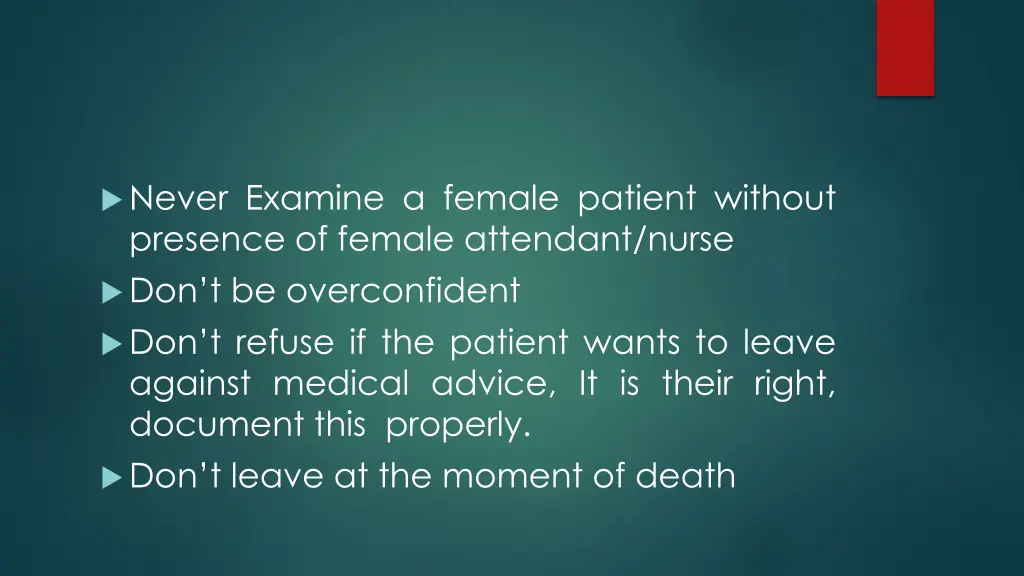 never examine a female patient without presence