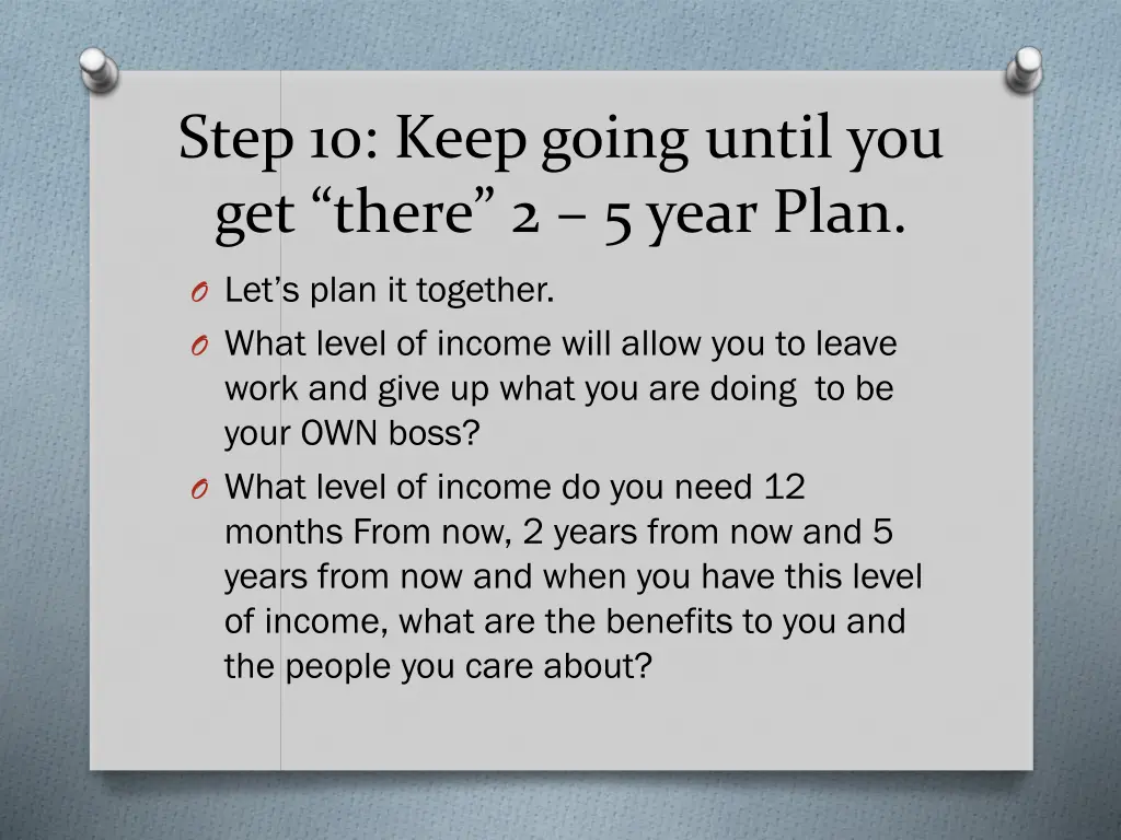 step 10 keep going until you get there 2 5 year