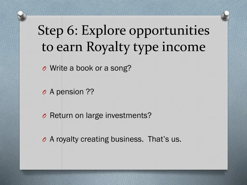 step 6 explore opportunities to earn royalty type