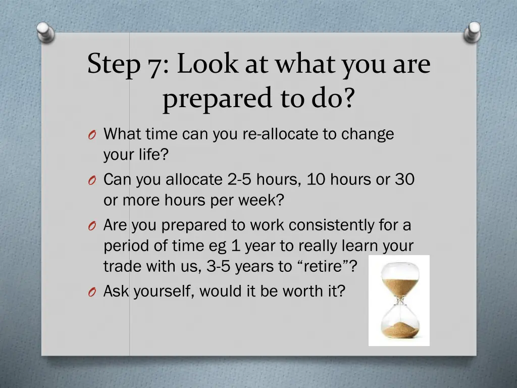 step 7 look at what you are prepared to do