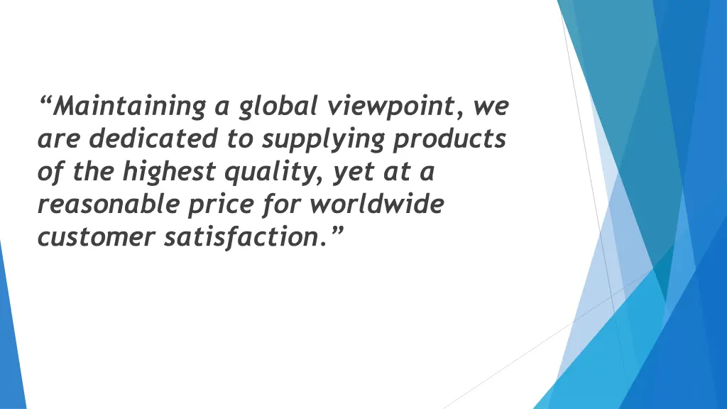 maintaining a global viewpoint we are dedicated