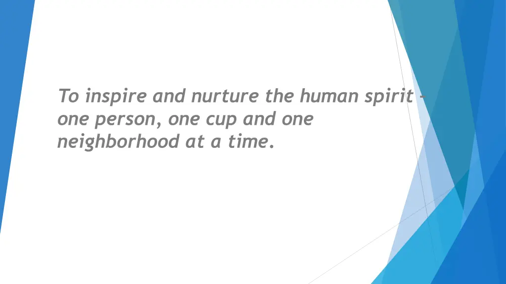 to inspire and nurture the human spirit