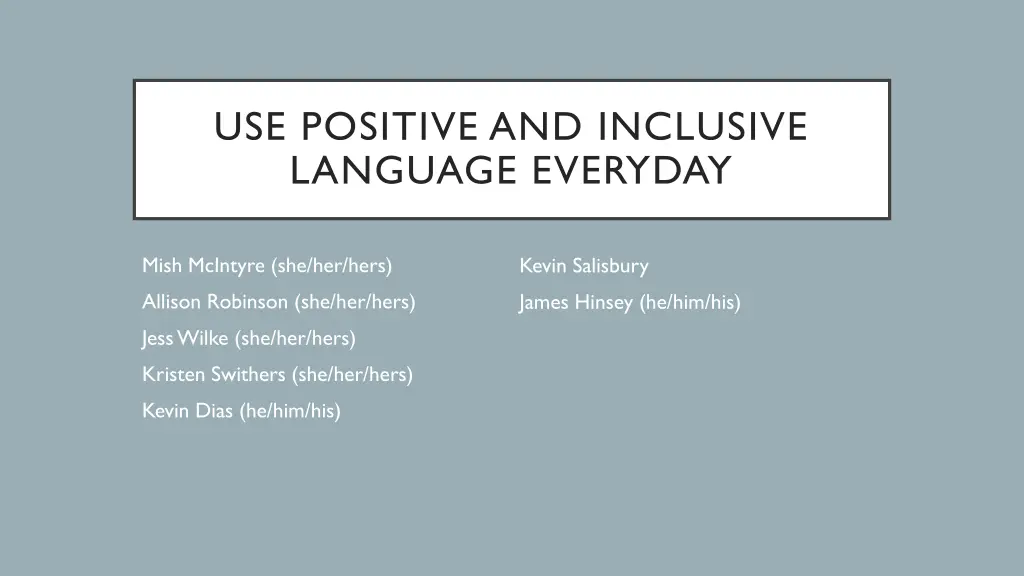 use positive and inclusive language everyday