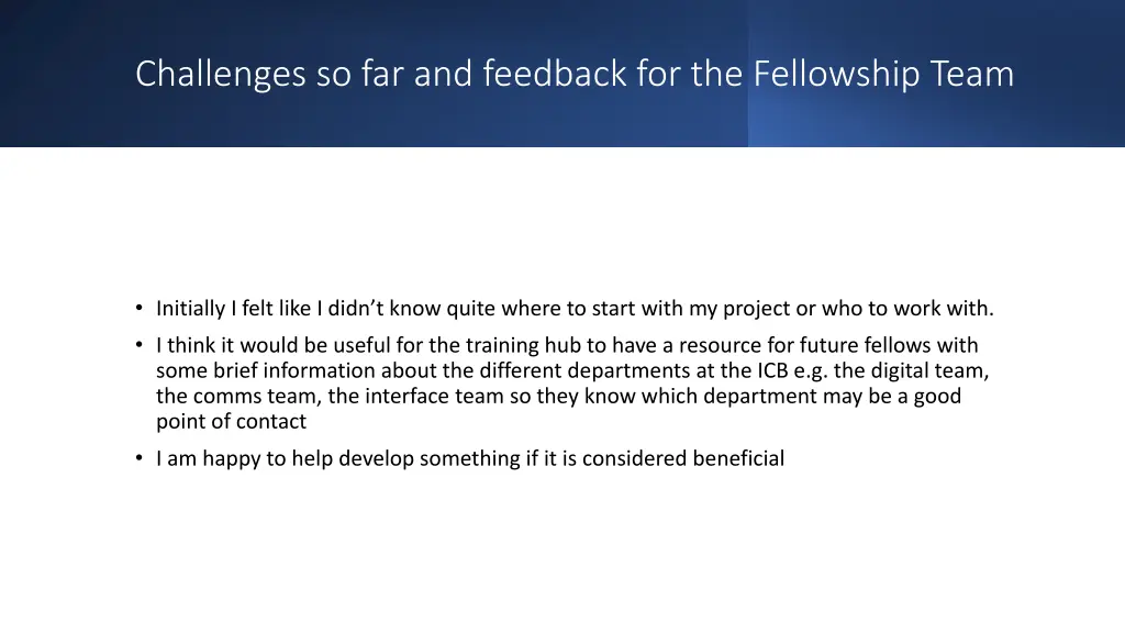 challenges so far and feedback for the fellowship