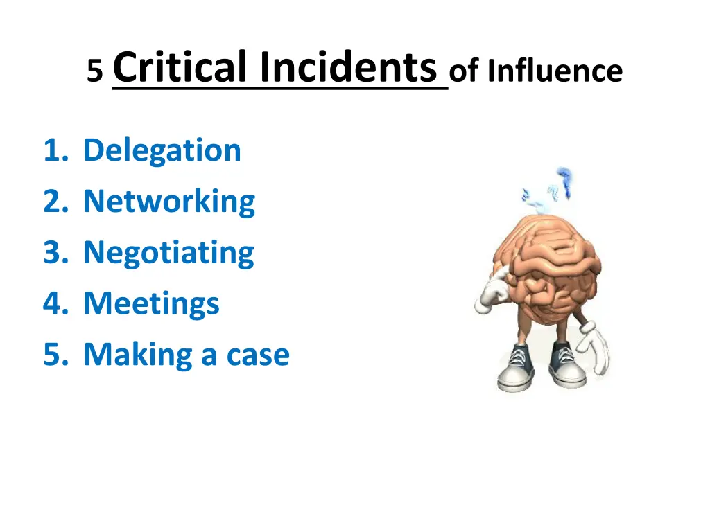 5 critical incidents of influence