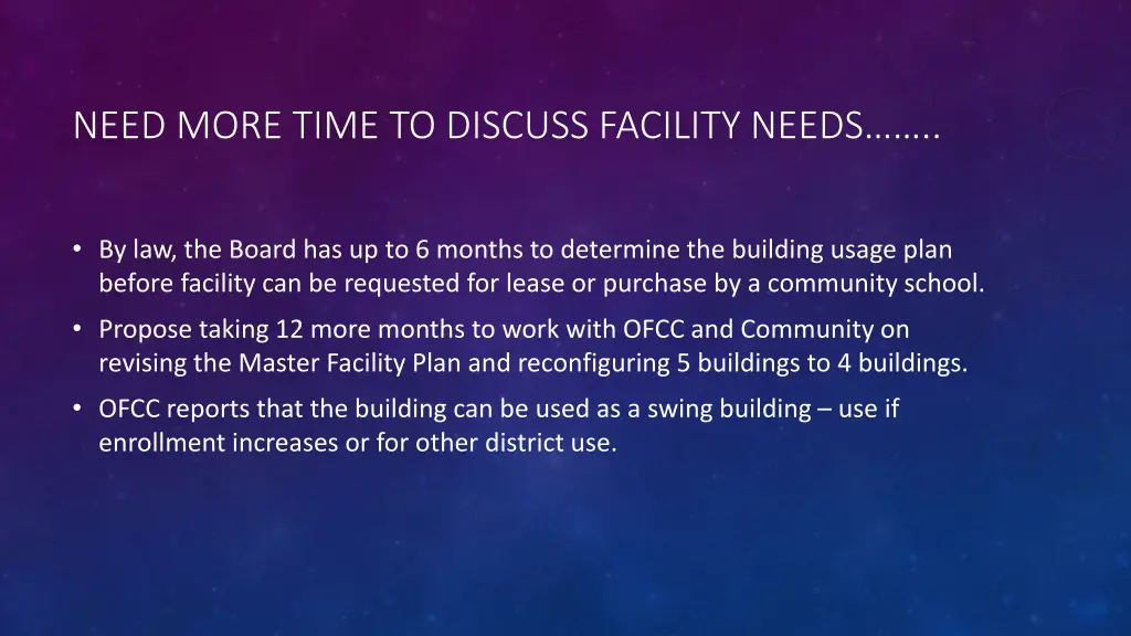 need more time to discuss facility needs