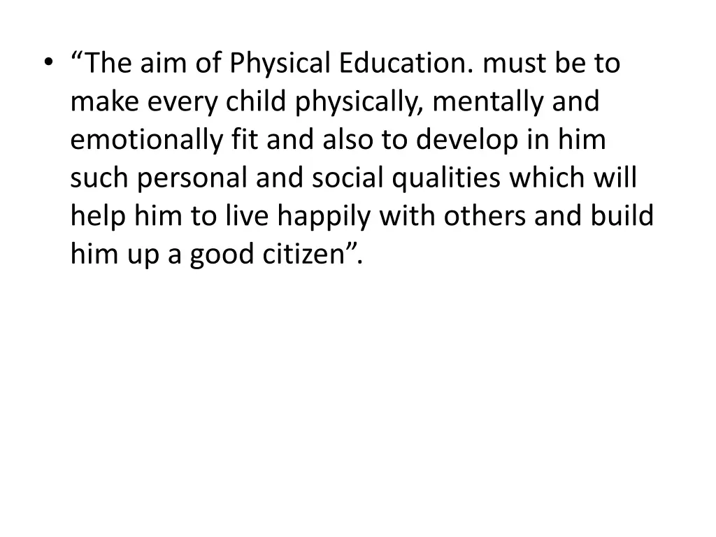the aim of physical education must be to make