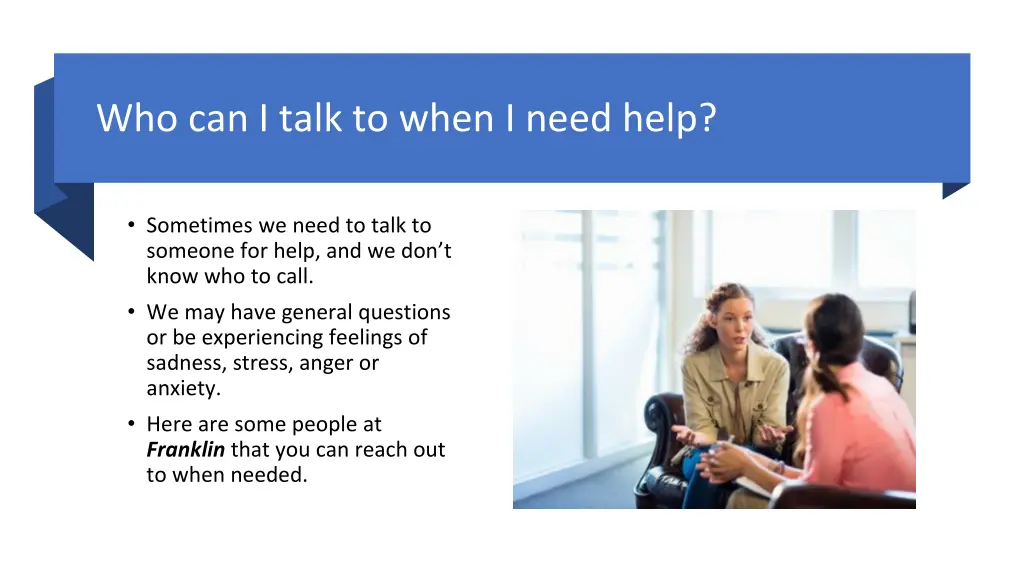 who can i talk to when i need help