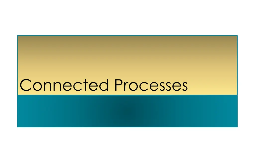 connected processes