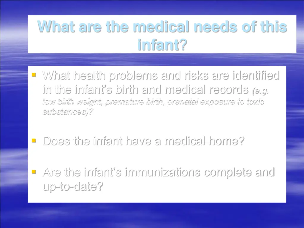 what are the medical needs of this infant