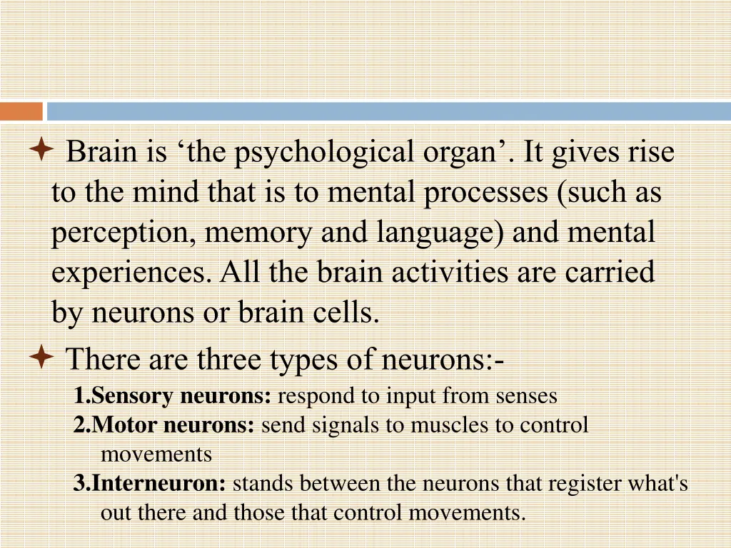 brain is the psychological organ it gives rise