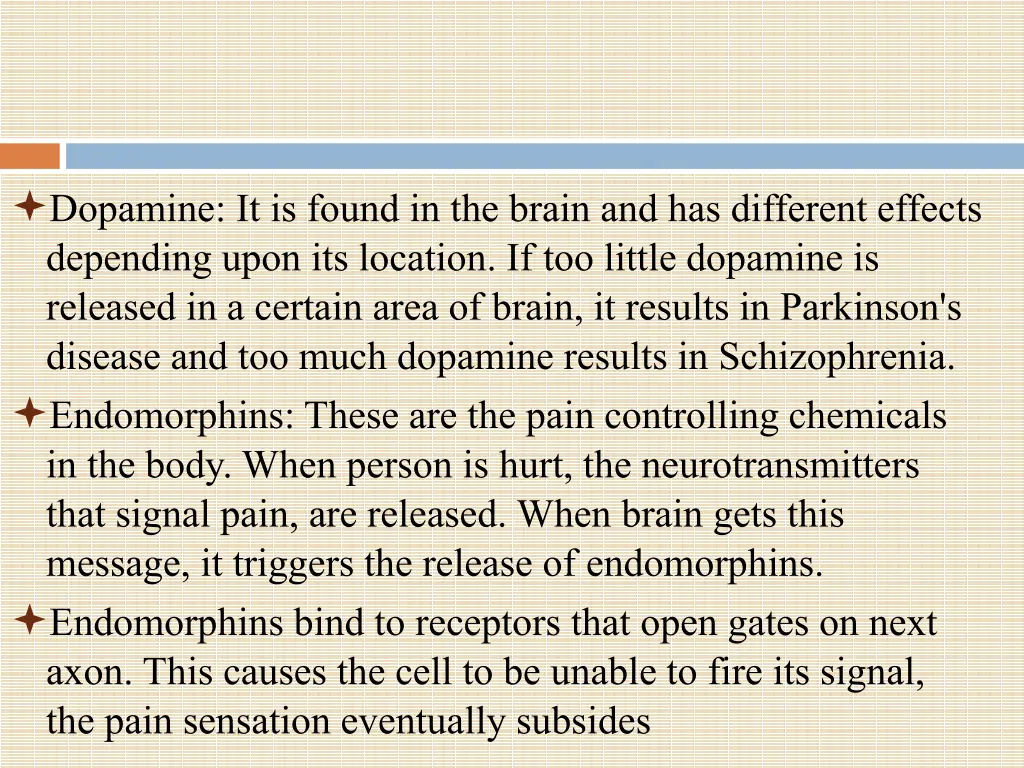 dopamine it is found in the brain