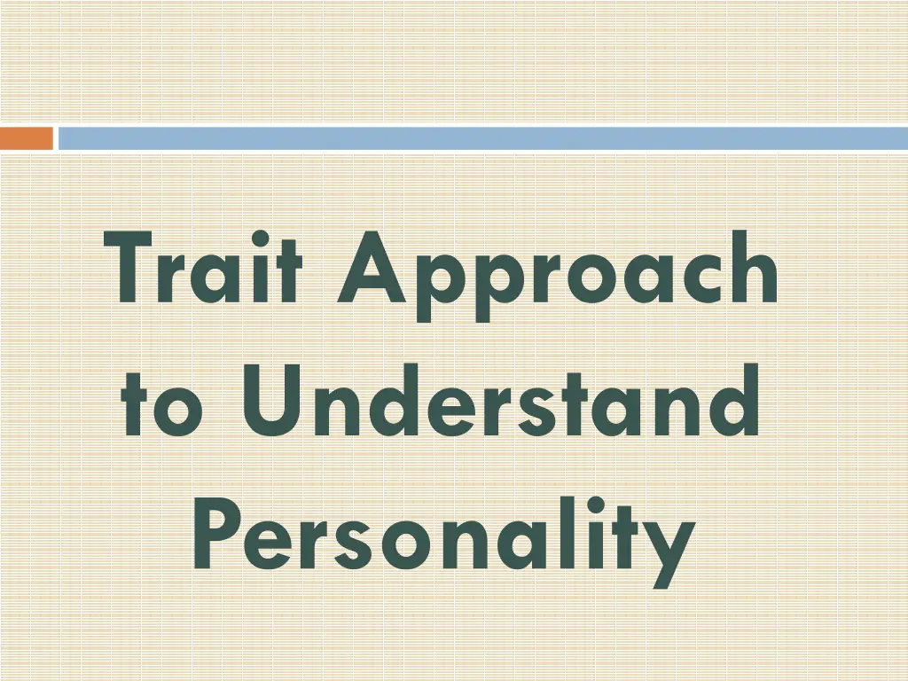 trait approach to understand personality