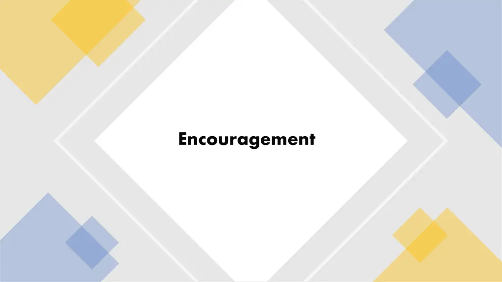encouragement