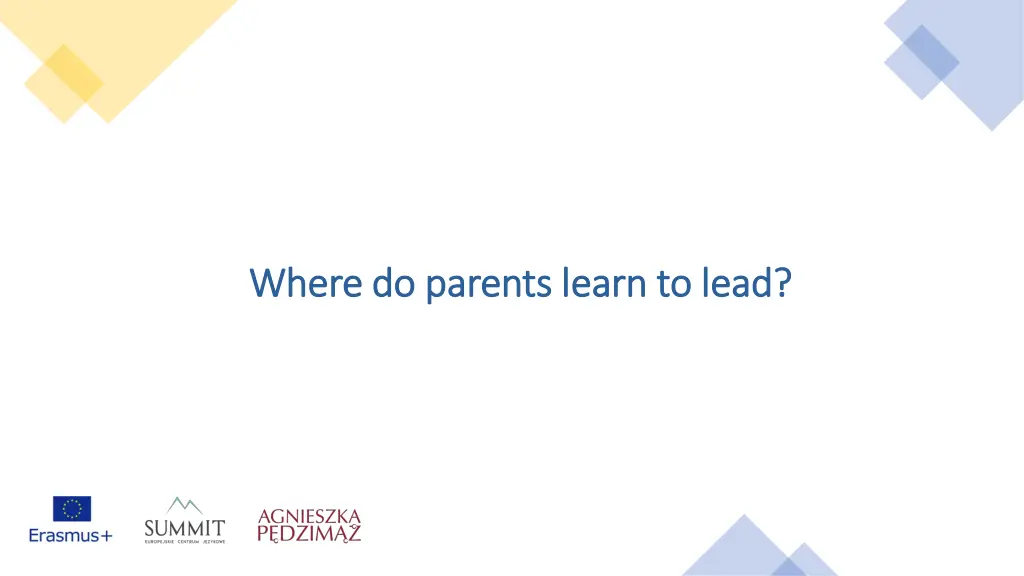 where do parents learn to lead where do parents