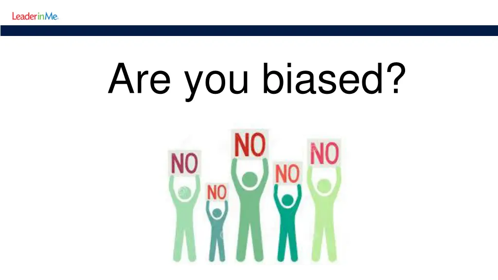 are you biased