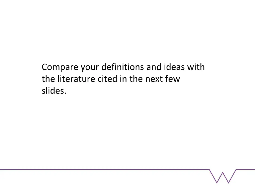 compare your definitions and ideas with