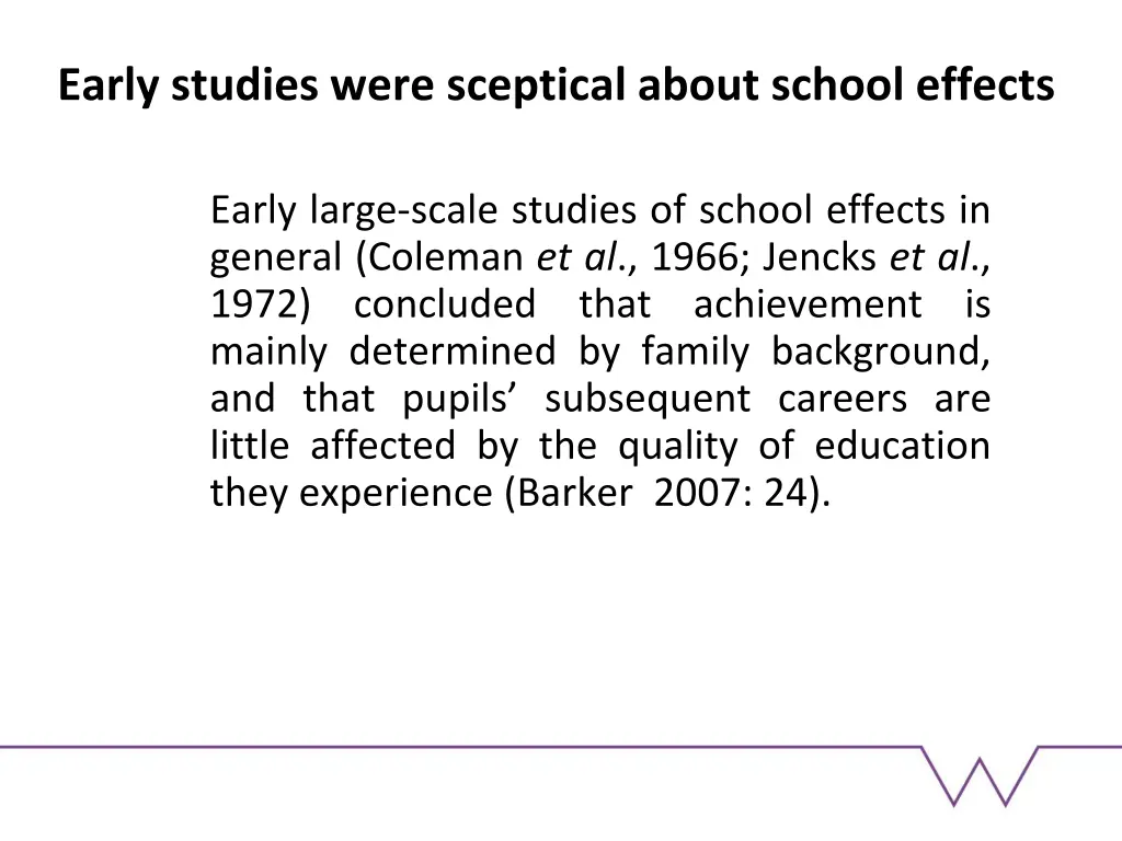 early studies were sceptical about school effects