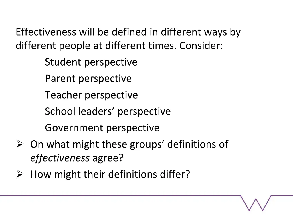 effectiveness will be defined in different ways