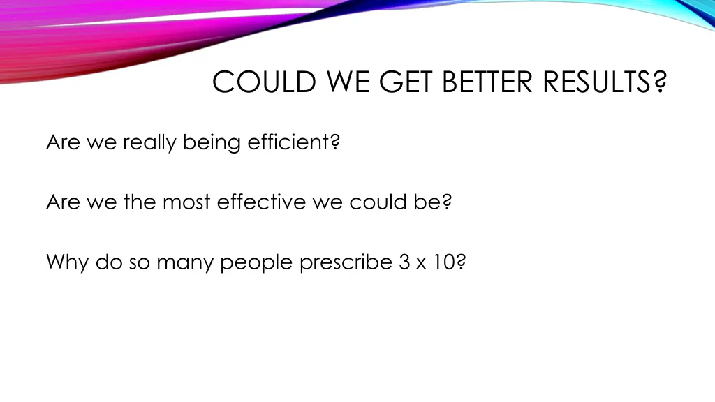 could we get better results