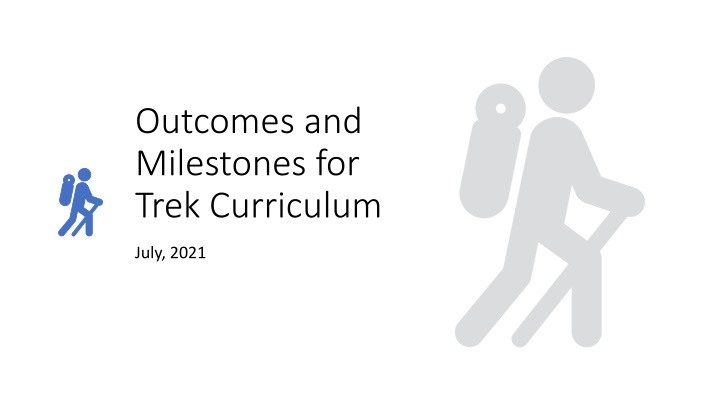 outcomes and milestones for trek curriculum