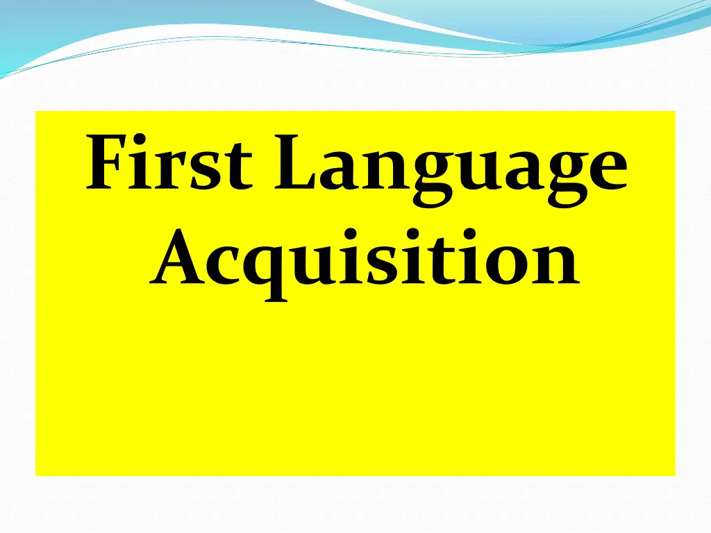 first language acquisition