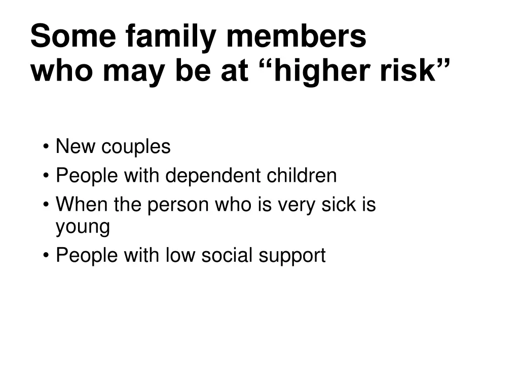 some family members who may be at higher risk